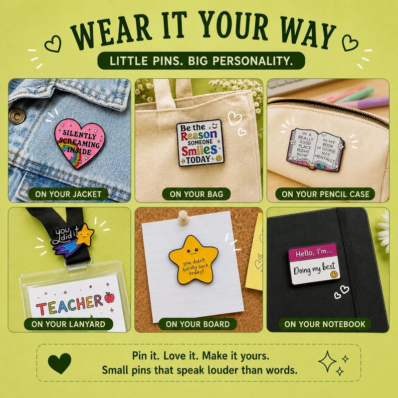 Wear It Your Way display showing funny mental health and teacher enamel pin badges styled on a denim jacket, tote bag, pencil case, lanyard, notice board and notebook. Hard enamel lapel pins perfect for teachers, coworkers, students and everyday accessories.
