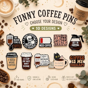 May include: A collection of ten hard enamel pins featuring coffee-themed designs and text including My Blood Type Is Coffee, More Espresso Less Depresso, Need Coffee, Fueled By Iced Coffee & Anxiety, Key To Survival, I Need More Coffee, A Cup Of Get Shit Done, Coffee Because Adulting Is Hard, No Coffee No Workee, and Coffee Is My Therapy.