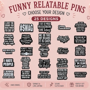May include: A collection of 25 black enamel pins featuring various humorous and relatable text-based designs. Each pin displays unique phrases such as #SWAG, Chaos Coordinator, and I Hate People, arranged in a grid on a light pink background.