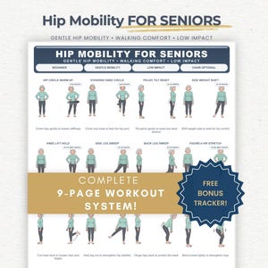 May include: A white instructional chart titled Hip Mobility for Seniors featuring illustrations of exercises like hip circles and leg sweeps. It includes a gold banner stating Complete 9-Page Workout System and a blue starburst label for a Free Bonus Tracker.