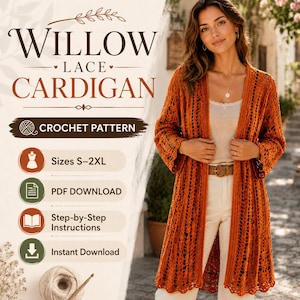 May include: A rust-coloured crochet lace cardigan pattern titled Willow Lace Cardigan. The digital file includes step-by-step instructions for sizes S-2XL, available as an instant PDF download. The design features an open-front, long-sleeve garment.
