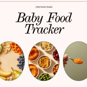 May include: A Baby Food Tracker document by Little Roots Studio featuring three circular images. The first shows assorted fruits, the second displays bowls of pureed foods, and the third shows a spoonful of orange puree. Text reads: Discover and guide joyful first bites with your little one.