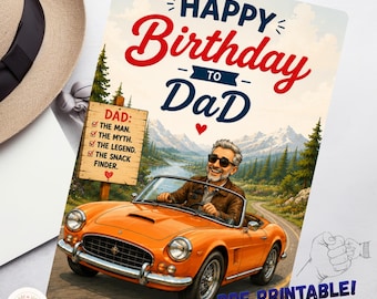 May include: A greeting card featuring an orange convertible car driven by a smiling man with gray hair and sunglasses. The text reads Happy Birthday to Dad and includes a wooden sign listing DAD: The Man, The Myth, The Legend, The Snack Finder.