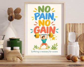 May include: A framed wall art print featuring the text NO PAIN, NO GAIN in large colourful letters above an illustration of a person lifting a yellow barbell. The text Suffering is necessary for success is printed at the bottom.