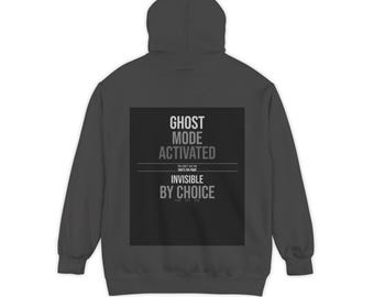 Ghost Mode Activated Invisible By Choice | Unisex Garment-Dyed Hoodie | Introvert Streetwear | Quiet Aesthetic Hoodie