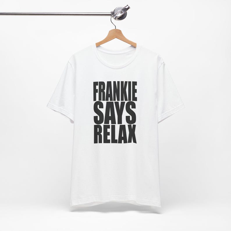 Frankie Says Relax T-Shirt: Unisex Airlume Cotton Tee image 1