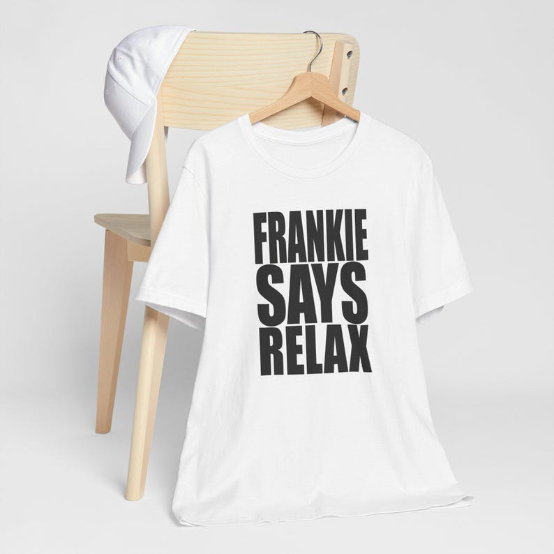 Frankie Says Relax T-Shirt: Unisex Airlume Cotton Tee image 2