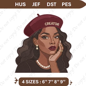 May include: An embroidery design featuring a person with long wavy dark hair wearing a maroon beret with the word CREATOR embroidered in white. The person wears a pearl necklace, drop earrings, and rings. Text at the top reads HUS JEF DST PES.