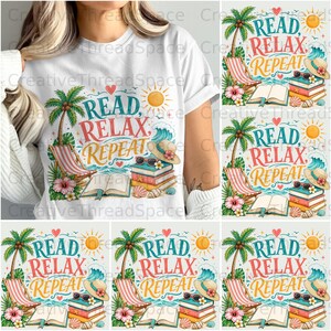 May include: A white t-shirt featuring a colourful graphic print with the text READ, RELAX, REPEAT. The design includes a palm tree, a beach chair, an open book, a stack of books with sunglasses, a sun, waves, and tropical flowers.