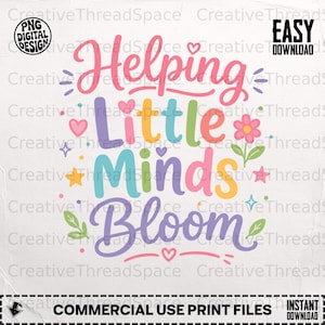 Helping Little Minds Bloom PNG, Teacher Shirt Design, Floral Classroom Sublimation, Digital Download