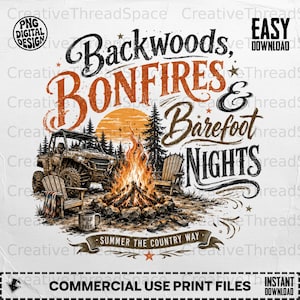 May include: A digital graphic design featuring the text Backwoods, Bonfires & Barefoot NIGHTS and SUMMER THE COUNTRY WAY. The illustration includes an off-road vehicle, a campfire, wooden chairs, and a mug on a rustic, outdoor landscape.