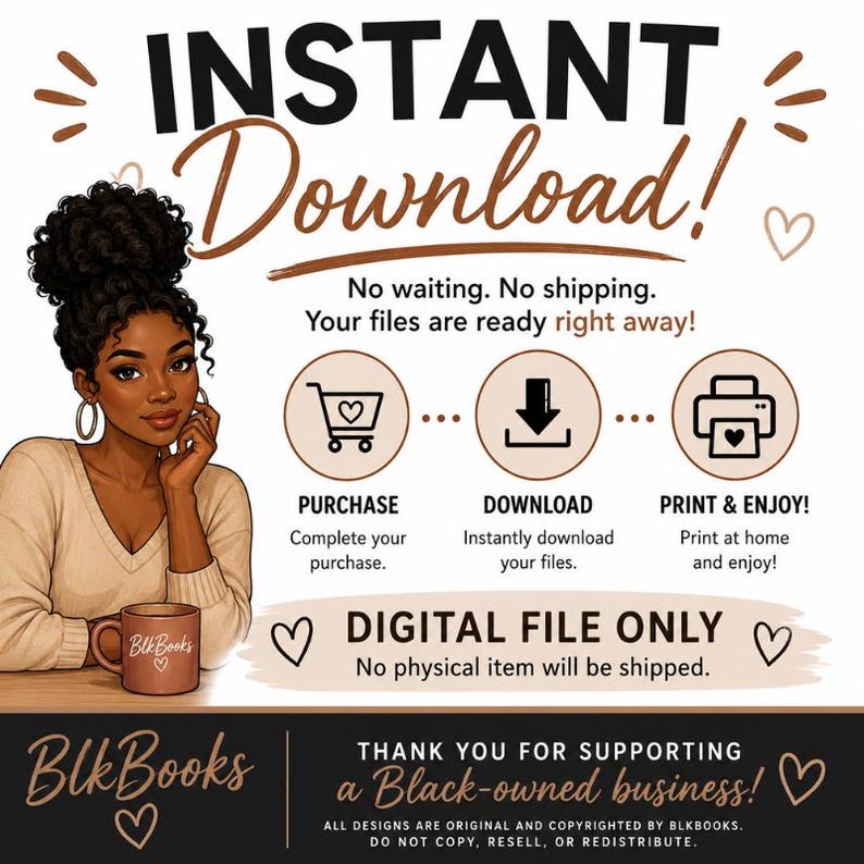 May include: An informational graphic for a digital product featuring an illustration of a person with dark skin and a high bun, holding a brown mug labelled BlkBooks. Text includes INSTANT Download, PURCHASE, DOWNLOAD, PRINT & ENJOY, and DIGITAL FILE ONLY.