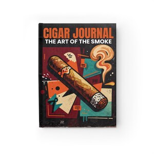 May include: A hardcover journal titled CIGAR JOURNAL THE ART OF THE SMOKE. The cover features a brown cigar illustration with swirling smoke, set against a black background with geometric shapes in red, teal, and orange accents throughout.