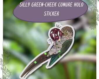Silly Green-Cheek Conure Holo Sticker