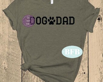 Dog Dad Shirt, Fathers Day Gift, Dog Dad TShirt for Men, Dog Dad, Funny Dog Dad Gift for Dog Lover, Pet Lover Shirt