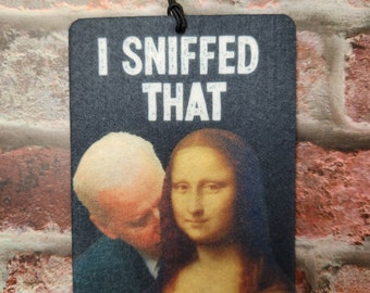 Biden I Sniffed That Mona Lisa Funny Hanging Air Freshener, Car Freshie, Car Charm, Artist Gift, Auto Accessories, Car Decor