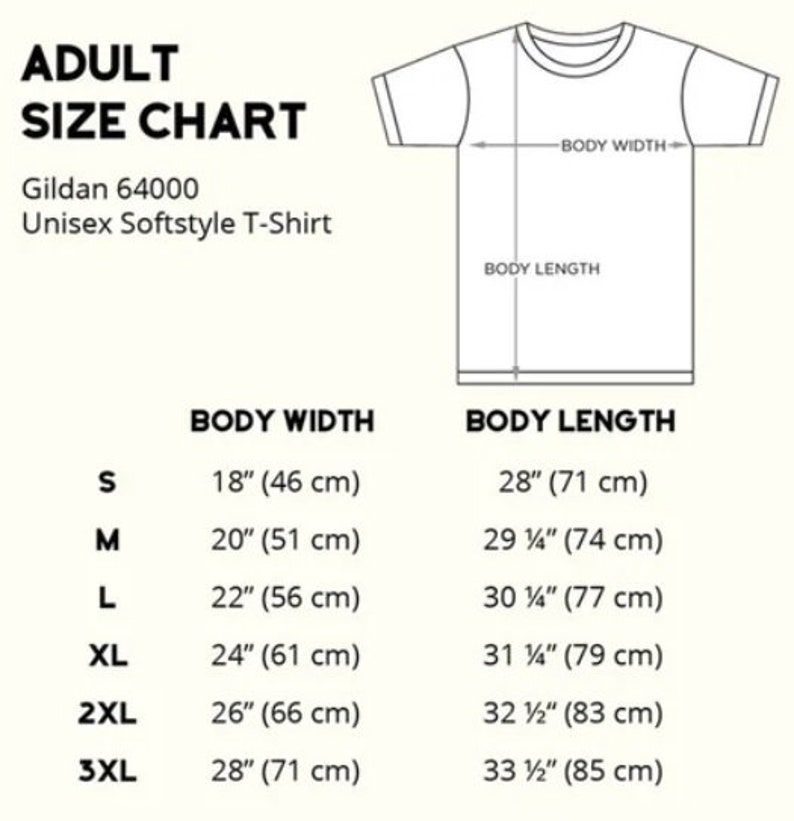 May include: Size chart for Gildan 64000 Unisex Softstyle T-Shirt. The chart shows body width and length measurements in inches and centimeters for sizes S, M, L, XL, 2XL, and 3XL.