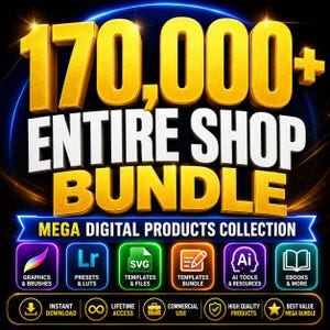 Puede incluir: Un gráfico de paquete de productos digitales con el texto 170,000+ ENTIRE SHOP BUNDLE MEGA DIGITAL PRODUCTS COLLECTION. Incluye iconos para gráficos, pinceles, ajustes preestablecidos de Lightroom, archivos SVG, plantillas, herramientas de IA y libros electrónicos.