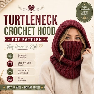 May include: A deep burgundy crochet hood with a ribbed turtleneck design. The text on the image reads: TURTLENECK CROCHET HOOD, PDF PATTERN, Stay Warm in Style, Beginner Friendly, Step-by-Step Guide, Instant PDF Download, Sizes Included, EASY TO MAKE.