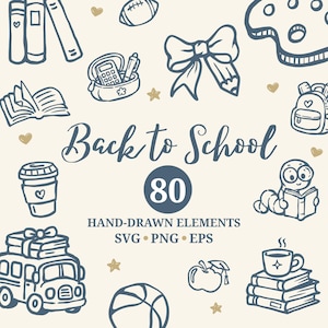 May include: A collection of dark blue hand-drawn school-themed illustrations on a cream background, featuring books, a pencil, a bow, a backpack, a bus, and a worm reading. The text reads Back to School 80 HAND-DRAWN ELEMENTS SVG PNG EPS.