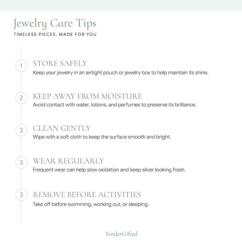 May include: A white informational graphic titled Jewelry Care Tips, Timeless Pieces, Made For You. It lists five numbered steps: Store Safely, Keep Away From Moisture, Clean Gently, Wear Regularly, and Remove Before Activities, with text for each.