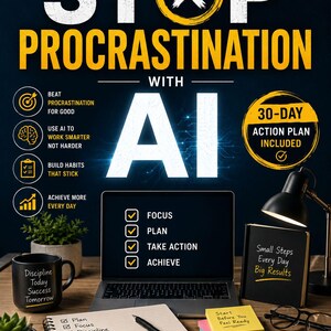 Op de afbeelding: Een digitale productiviteitsgids getiteld STOP PROCRASTINATION WITH AI, met een laptop die een checklist toont, een notitieboek met de tekst Small Steps Every Day Big Results, een mok en een actieplan voor 30 dagen.