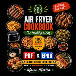 May include: An air fryer cookbook titled Air Fryer Cookbook For Healthy Living with 100 Easy & Delicious Recipes. The cover features various cooked food dishes, an air fryer, and text indicating PDF & EPUB instant digital download by Mario Martin.