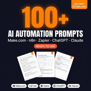 Op de afbeelding: Advertentie voor een digitaal product met de kop "100+ AI Automation Prompts". De afbeelding toont drie documenten en logo's voor Make.com, n8n, Zapier, ChatGPT en Claude. De woorden "Instant Download" en "Ready-to-Use" worden ook weergegeven.