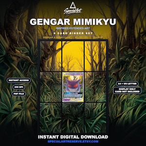 May include: A digital 9-card binder set featuring Gengar and Mimikyu extended art. The design includes a central Gengar and Mimikyu-GX card surrounded by a dark forest background. Text includes GENGAR MIMIKYU, 9 CARD BINDER SET, and INSTANT DIGITAL DOWNLOAD.