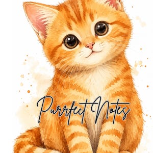 Puede incluir: Una ilustración en acuarela de un gatito atigrado naranja y esponjoso con grandes ojos oscuros sentado erguido. El gatito tiene pelaje blanco en el pecho y las patas. El texto Purrfect Notes está escrito en letra cursiva azul oscuro en el pecho.