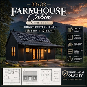 May include: A 22x32 farmhouse cabin construction plan featuring a one-bedroom, one-bath layout with a deck. The document includes detailed floor plans, elevations, roof, wall, foundation, window, door, and electrical engineering drawings.