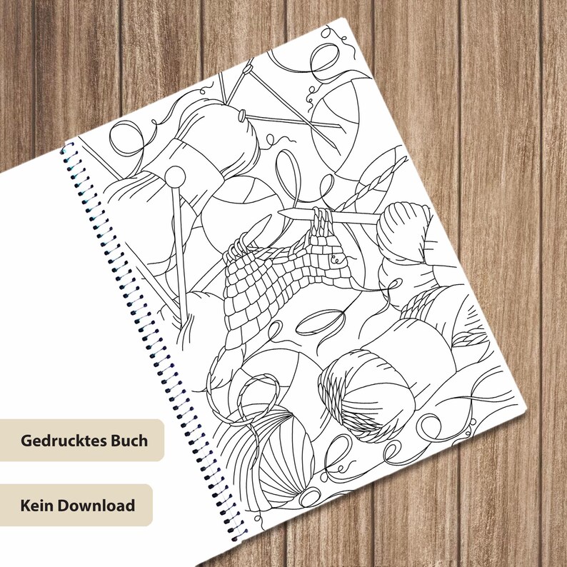 May include: A spiral-bound coloring book page featuring black and white line art of multiple yarn balls and knitting needles. The page includes the German text "Gedrucktes Buch" and "Kein Download" printed on two separate beige rectangular labels.