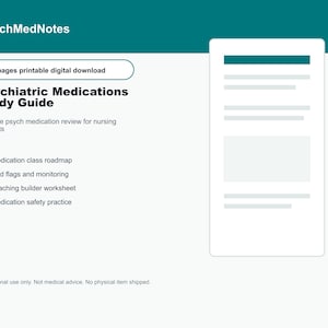 May include: A 19-page printable digital download titled PsychMedNotes Psychiatric Medications Study Guide. The document includes a medication class roadmap, red flags and monitoring, a teaching builder worksheet, and medication safety practice.