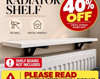 May include: A white radiator shelf with black metal brackets mounted above a white radiator. Text includes RADIATOR SHELF, 40% OFF, NO DRILL, RENTAL FRIENDLY, SHELF BOARD NOT INCLUDED, and PLEASE READ THE LISTING BEFORE MAKING A PURCHASE.