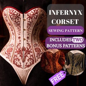 Könnte beinhalten: Elfenbeinfarbener Korsett mit bordeauxfarbener Blumenstickerei, goldfarbenen Verschlüssen und bordeauxfarbener Bordüre. Das Bild enthält den Text "INFERNYX CORSET SEWING PATTERN" und "INCLUDES TWO BONUS PATTERNS". Zwei zusätzliche Korsett-Designs sind abgebildet.