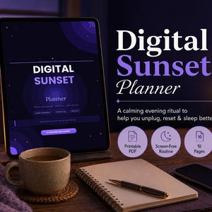 May include: A tablet displaying a Digital Sunset Planner with purple and dark blue graphics. Text includes Digital Sunset Planner, A calming evening ritual to help you unplug, reset & sleep better, Printable PDF, Screen-Free Routine, and 10 Pages.