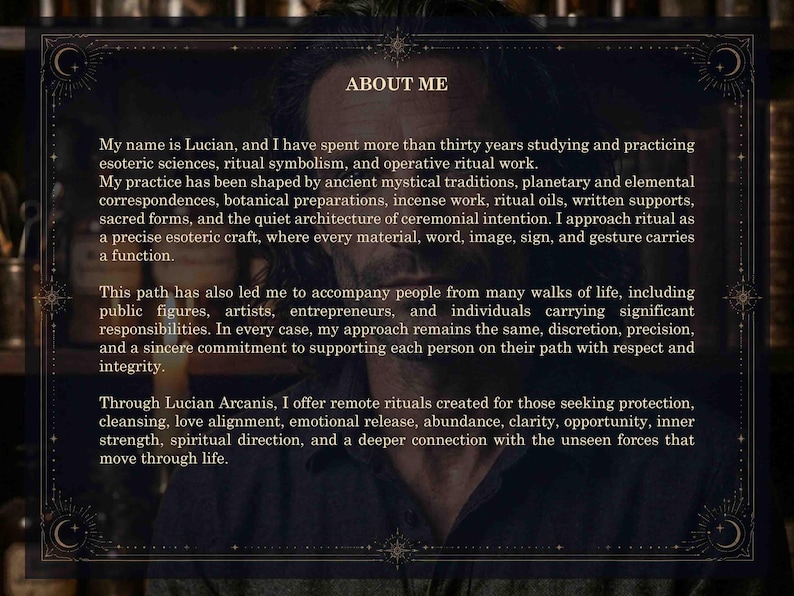 May include: A dark, rectangular informational graphic with a gold-toned border featuring celestial motifs. The text titled ABOUT ME describes the professional background of Lucian Arcanis, detailing expertise in esoteric sciences and ritual work.
