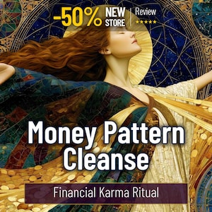 May include: A digital illustration featuring a person with long auburn hair, arms outstretched, wearing a blue and gold patterned robe. The text reads -50% NEW STORE, Money Pattern Cleanse, and Financial Karma Ritual against a celestial background.