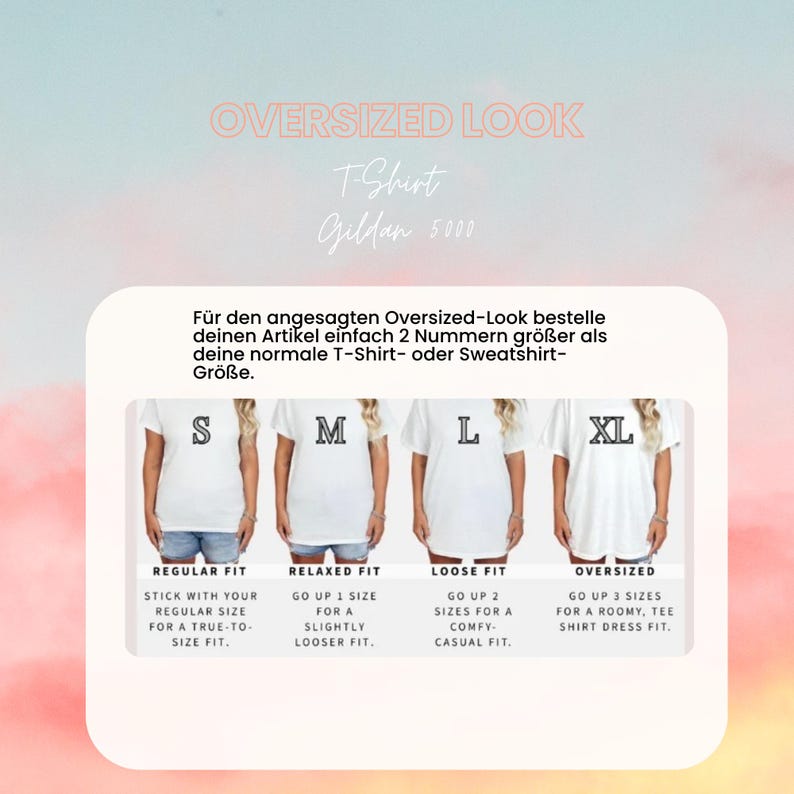 May include: A sizing guide for a white t-shirt featuring four figures wearing sizes S, M, L, and XL. Text includes 'OVERSIZED LOOK', 'T-Shirt Gildan 5000', and instructions for achieving regular, relaxed, loose, and oversized fits by adjusting size selection.