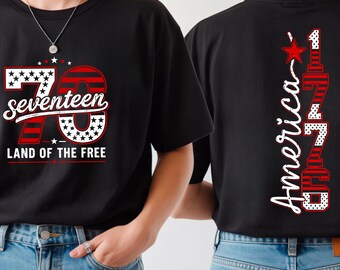 Seventeen 76 Patriotic T-Shirt, 1776 America Flag Tee, Land of the Free Shirt, Independence Day July 4th Tee