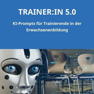 AI Prompts for Adult Education Trainers – 22 Ready-Made Prompts for Seminar Planning, Didactics, and Evaluation | PDF