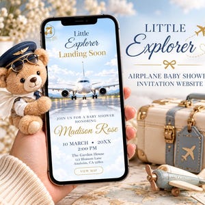 May include: A smartphone displaying an airplane-themed baby shower invitation website for Madison Rose. The screen shows an airplane on a runway with the text Little Explorer Landing Soon. A plush teddy bear pilot sits beside the phone.