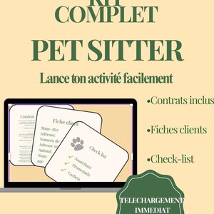 Peut inclure: Un kit complet pour pet sitter affiché sur un écran d'ordinateur portable sur fond jaune clair. Le texte indique KIT COMPLET PET SITTER, Lance ton activité facilement, Contrats inclus, Fiches clients, Check-list, 15+ pages incluses et TELECHARGEMENT IMMEDIAT.