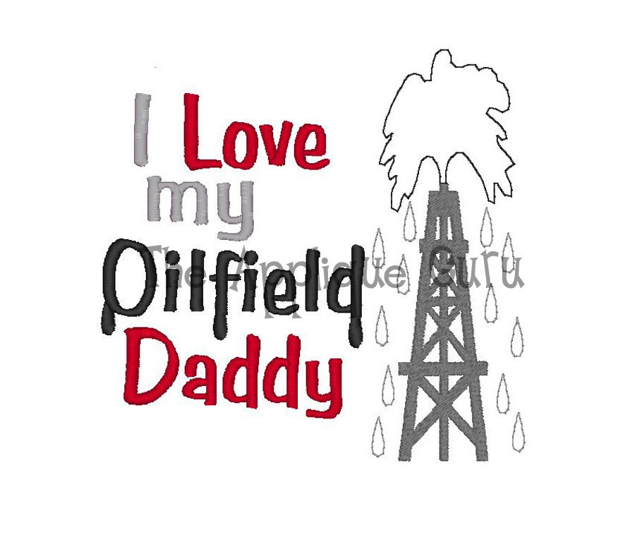 I Love My Oilfield Daddy Oil Derrick Machine Embroidery Etsy