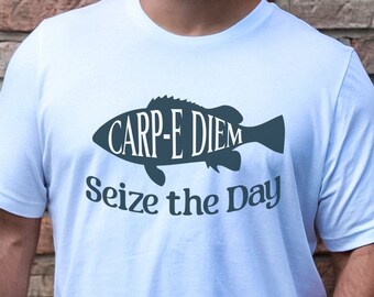 Carp-e Diem: Seize the Day T-Shirt, Fishermans Inspirational Tee Fishing Trip Shirt Outdoor Life Top, Gift for Dad, Fishing Shirt