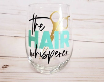 The Hair Whisperer Wine Glass, Hair Stylist Wine Glass, Gift for Hairdresser, Hair Dresser Gift, Hair Stylist Wine Glass, Funny Wine Glass