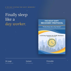 May include: A digital guide titled The Night Shift Recovery Protocol, featuring a 30-day system for shift workers. The cover displays a city skyline, a yellow clock icon, and the text Finally Sleep Like a Day Worker. Includes a 24-page guide.
