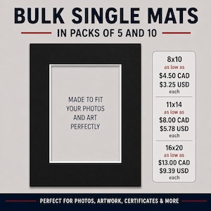 May include: A black rectangular picture mat with a white inner border. The text reads: BULK SINGLE MATS IN PACKS OF 5 AND 10, MADE TO FIT YOUR PHOTOS AND ART PERFECTLY, and PERFRECT FOR PHOTOS, ARTWORK, CERTIFICATES & MORE, with size and price lists.