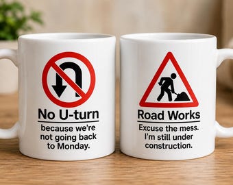 Funny Road Sign Mug | No U-Turn Monday, Road Works Construction Coffee Cup