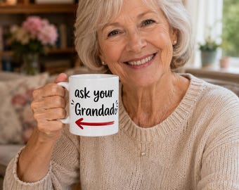 Ask Your Grandad Mug | Funny Grandchildren Gift for Nan, Grandma Style Coffee Mug